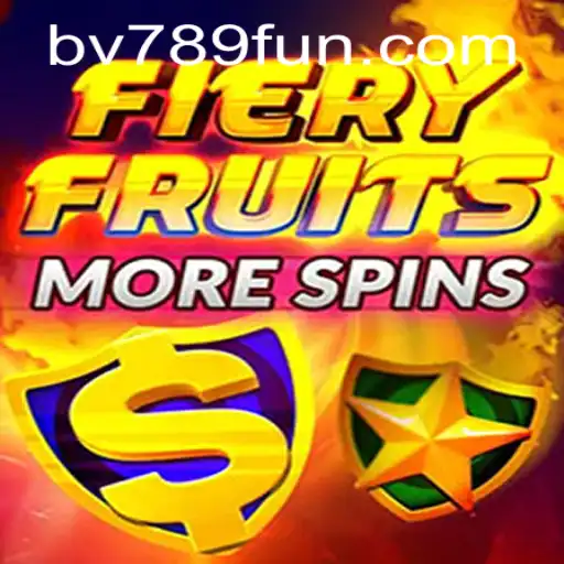 FieryFruitsMoreSpins: The Ultimate Game Experience with bv789