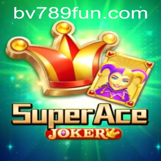 SuperAceJoker: The Ultimate Gaming Experience with bv789 Strategy