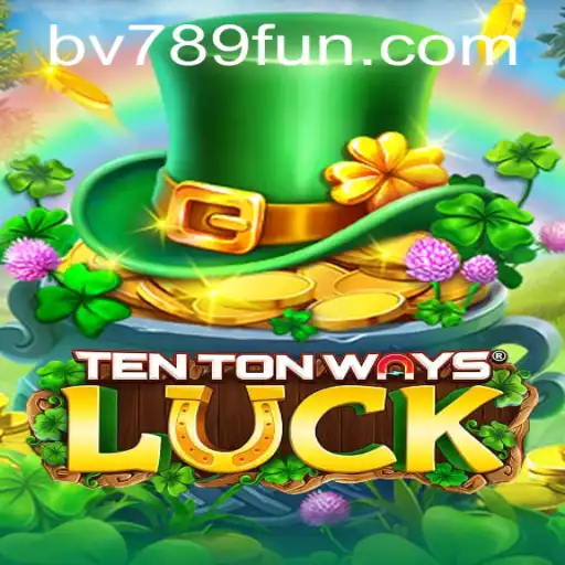 Exploring the World of TenTonWaysLuck: A Modern Gaming Phenomenon